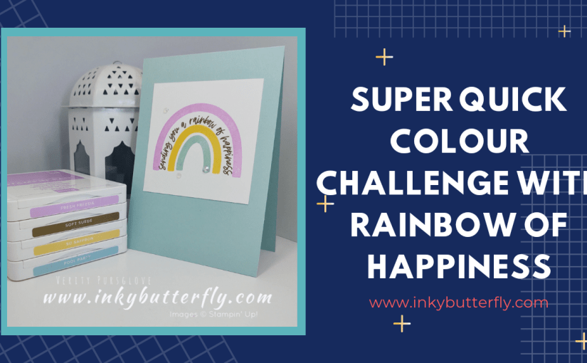 Super Quick Colour Challenge with Rainbow of&nbsp;Happiness