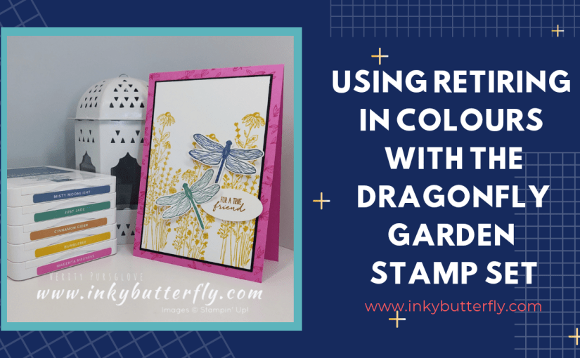 Using Retiring In Colours with the Dragonfly Garden Stamp&nbsp;Set
