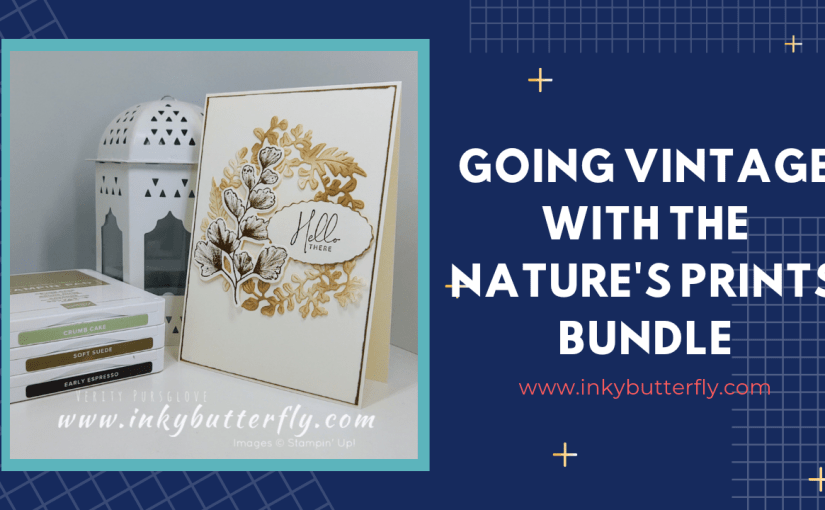 Going Vintage with the Nature’s Prints&nbsp;Bundle