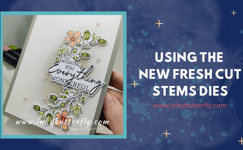 Using the New Fresh Cut Stems&nbsp;Dies