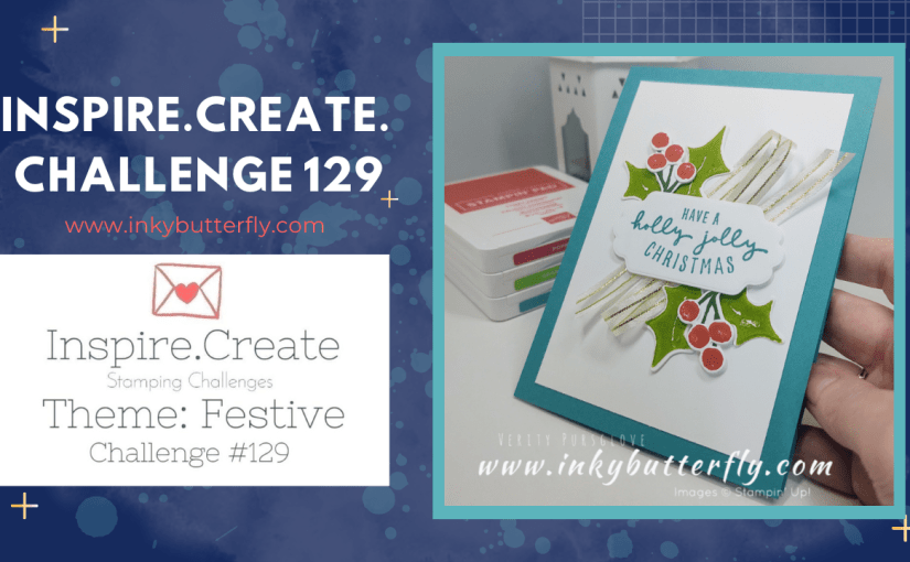Inspire.Create.Challenges #129 –&nbsp;Festive!