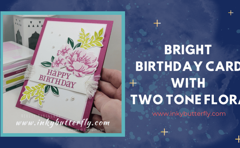 Bright Birthday Card with Two Tone&nbsp;Flora