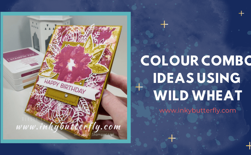 Colour Combo Ideas using Wild&nbsp;Wheat