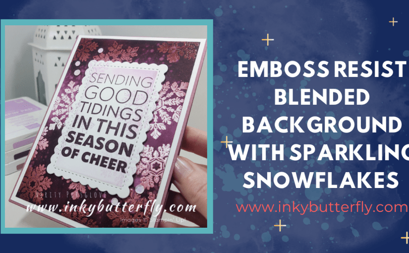 Emboss Resist Blended Background with the Sparkling Snowflakes Stamp&nbsp;Set