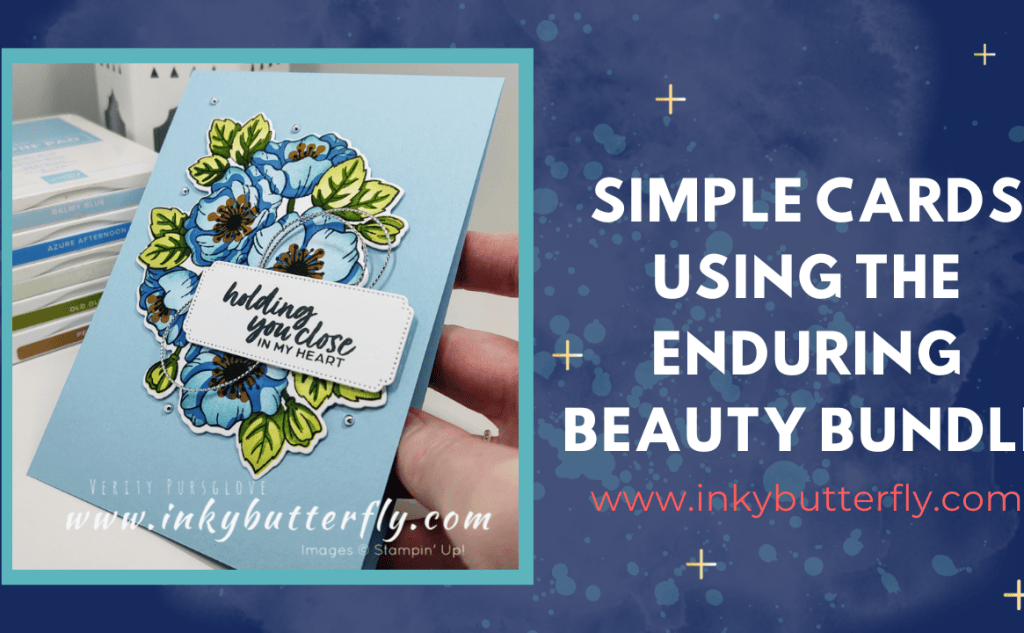 Simple Cards using the Enduring Beauty Bundle – Stampin' with inkybutterfly