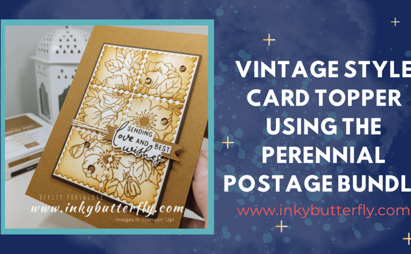 Vintage Style Card Topper using the Perennial Postage&nbsp;Bundle