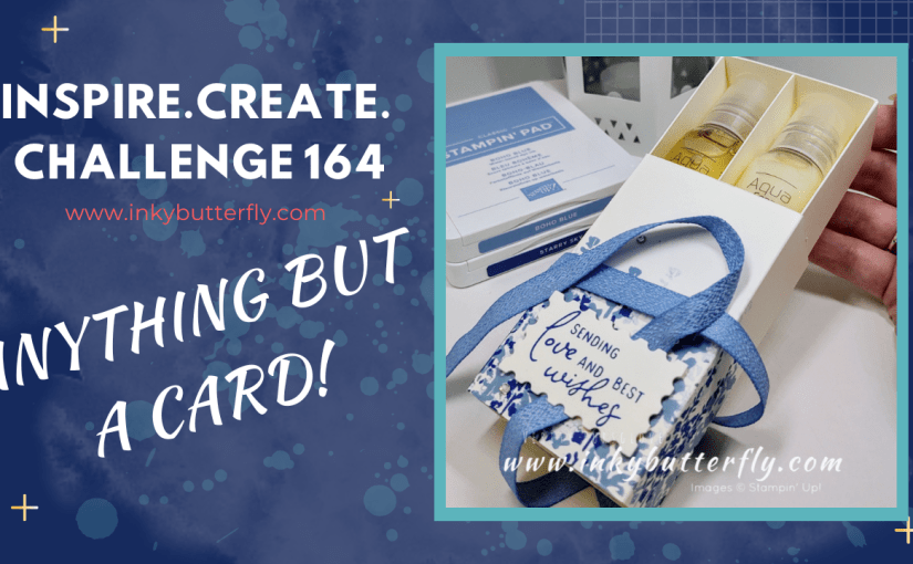 Inspire Create Challenge #164 – Anything but a&nbsp;Card!