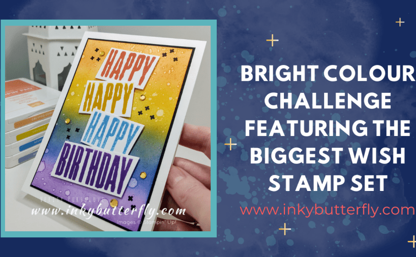 Bright Colour Challenge featuring the Biggest Wish Stamp&nbsp;Set