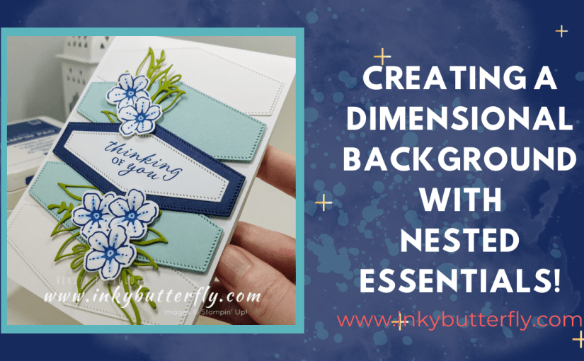 Creating a Dimensional Background with Nested Essentials&nbsp;Dies!
