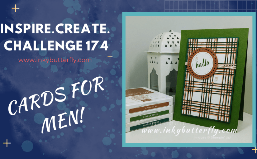 Inspire Create Challenge #174 – Cards for&nbsp;Men!