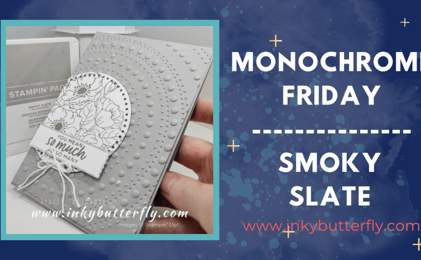 Monochrome Friday – Smoky&nbsp;Slate!