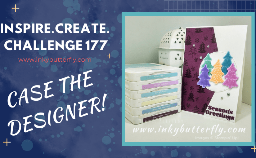 Inspire Create Challenge #177 – Case the&nbsp;Designer!