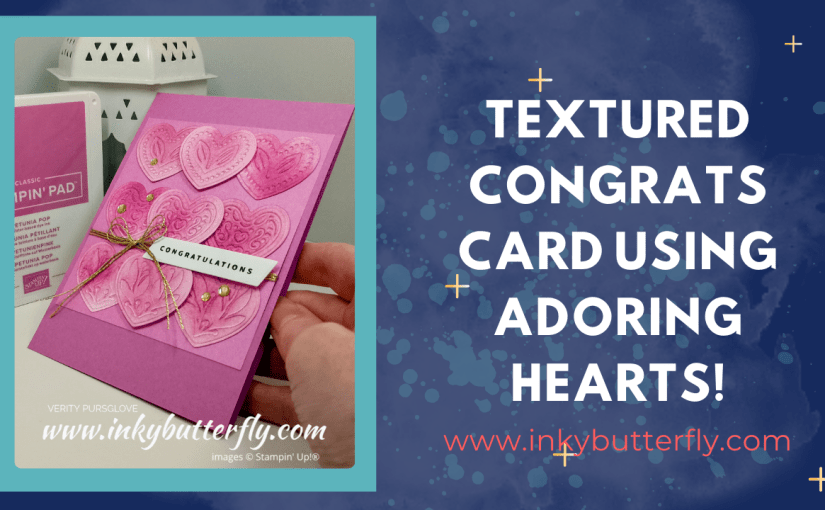 Textured Congratulations Card using the Adoring Hearts Hybrid Embossing&nbsp;Folder!