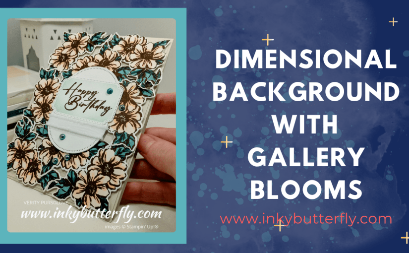 Dimensional Background with Gallery&nbsp;Blooms!
