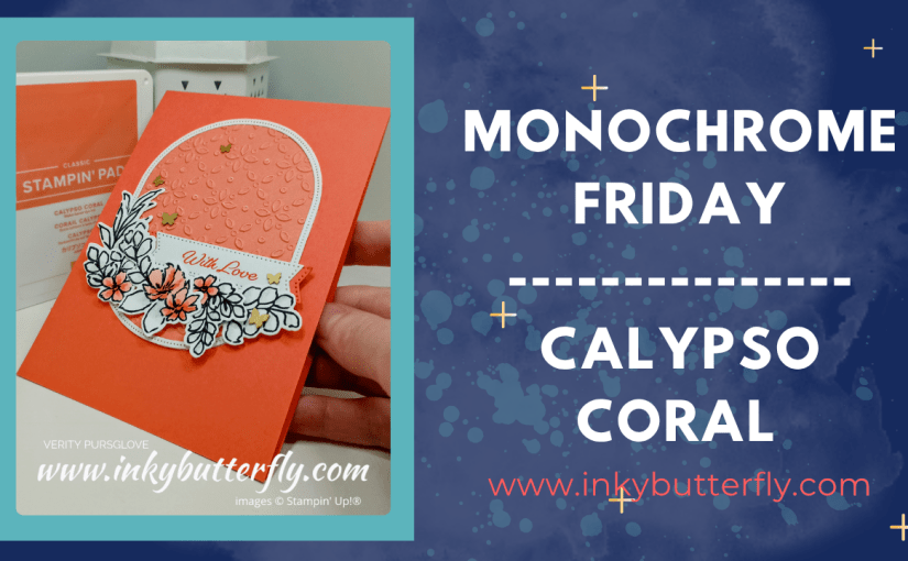 Monochrome Friday – Calypso&nbsp;Coral!