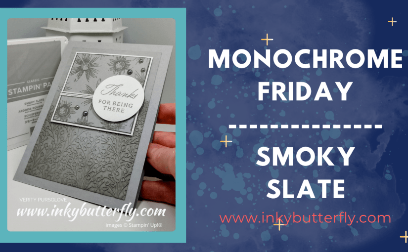 Monochrome Friday – Smoky&nbsp;Slate!