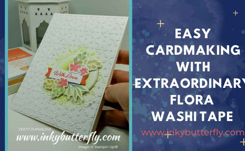 Easy Cardmaking with the Extraordinary Flora Washi&nbsp;Tape!