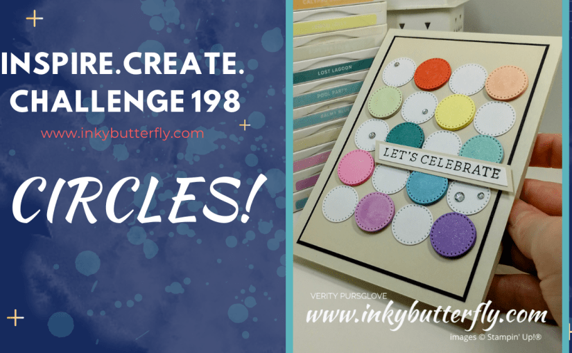 Inspire Create Challenge #198 –&nbsp;Circles!