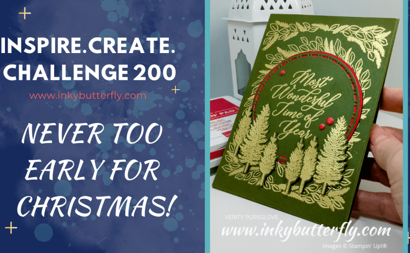 Inspire Create Challenge #200 – Never Too Early for&nbsp;Christmas!