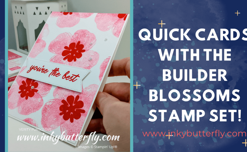Quick Cards with Builder&nbsp;Blossoms!