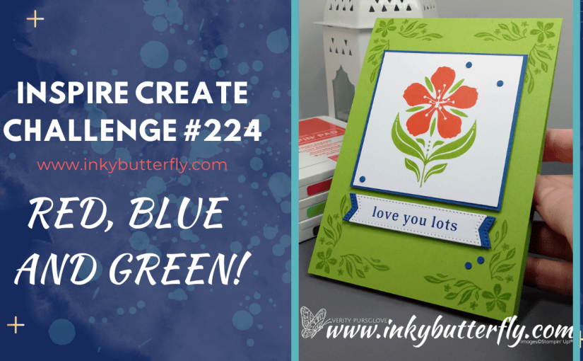 Inspire Create Challenge #224 – Red, Blue and&nbsp;Green!